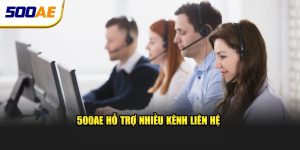 500AE hỗ trợ nhiều kênh liên hệ