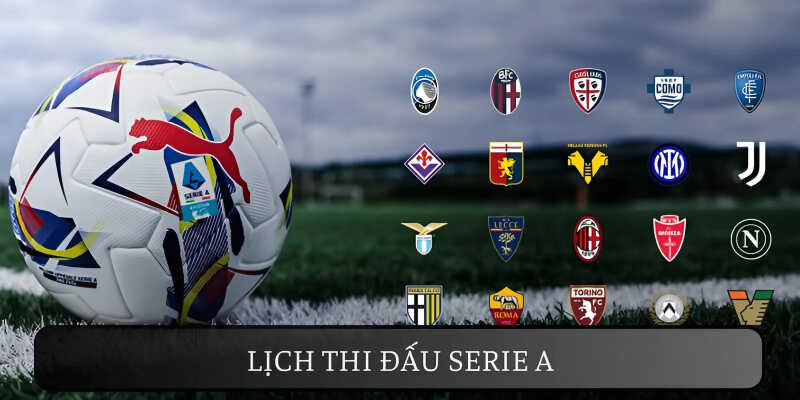 Lịch thi đấu Serie A mùa giải 2024-2025 mới nhất. Cập nhật đầy đủ các trận bóng, ngày giờ so tài, sân vận động và kết quả trực tiếp từng vòng loại.